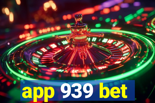 app 939 bet