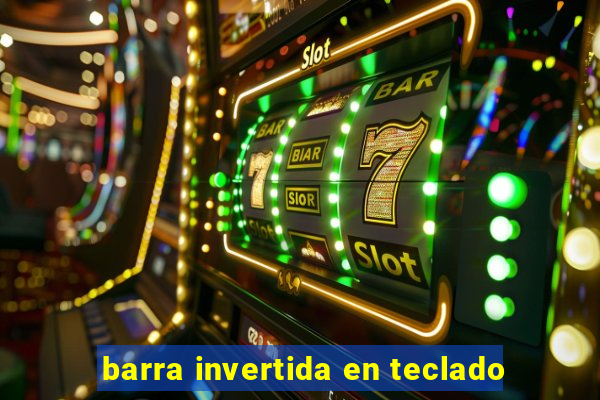 barra invertida en teclado
