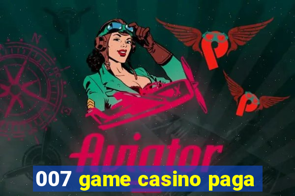 007 game casino paga