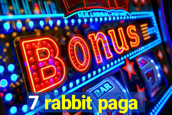 7 rabbit paga