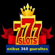 onibus 360 guarulhos
