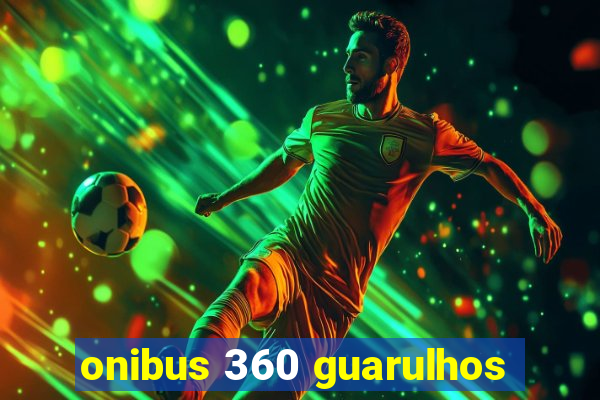 onibus 360 guarulhos