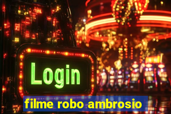 filme robo ambrosio
