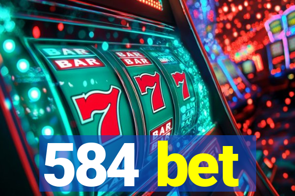 584 bet