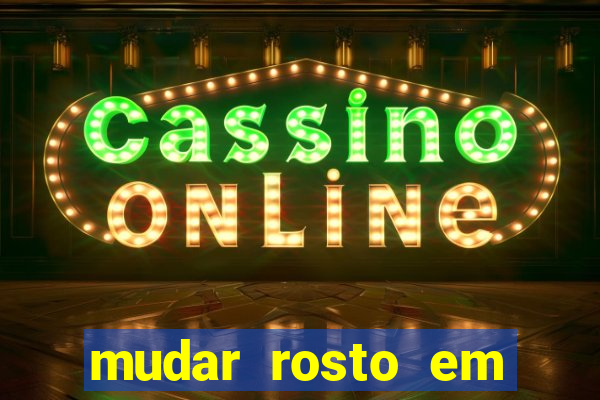 mudar rosto em fotos online