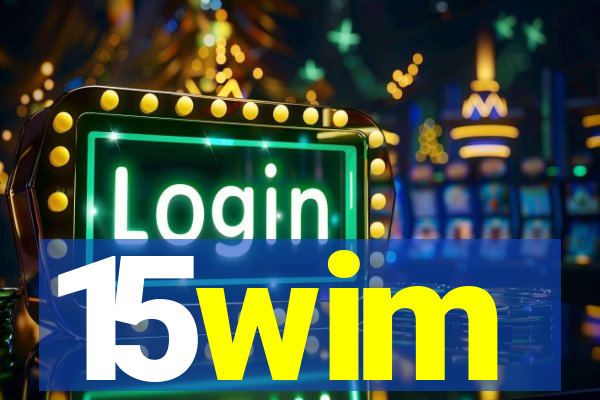 15wim
