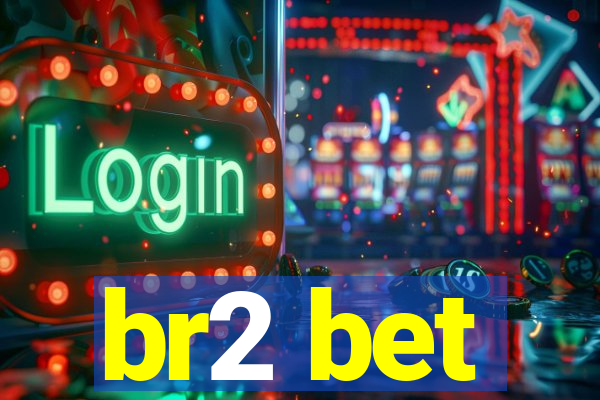 br2 bet