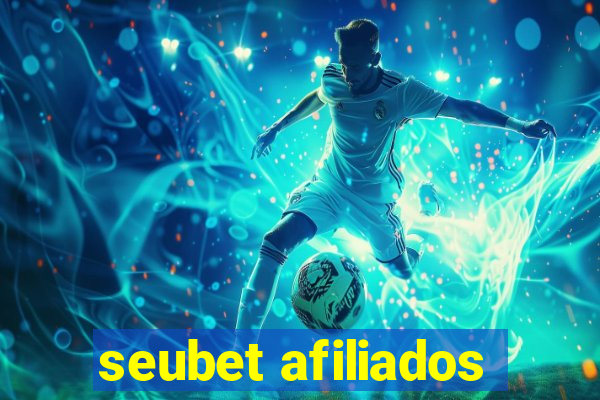seubet afiliados