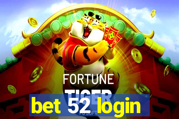 bet 52 login