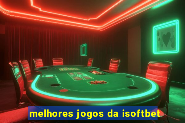 melhores jogos da isoftbet