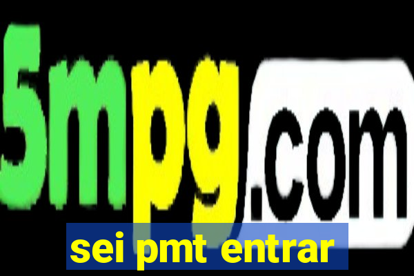sei pmt entrar