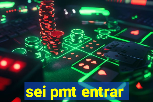 sei pmt entrar