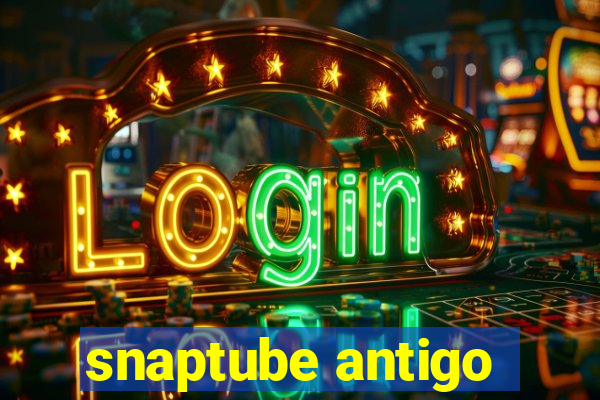 snaptube antigo