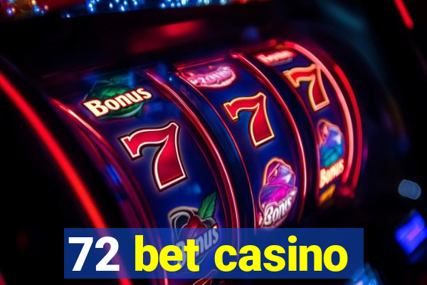 72 bet casino