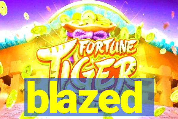 blazed