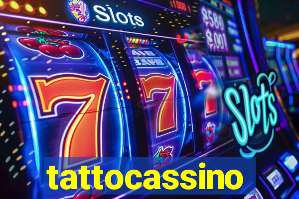 tattocassino