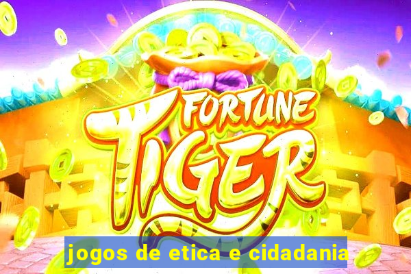 jogos de etica e cidadania