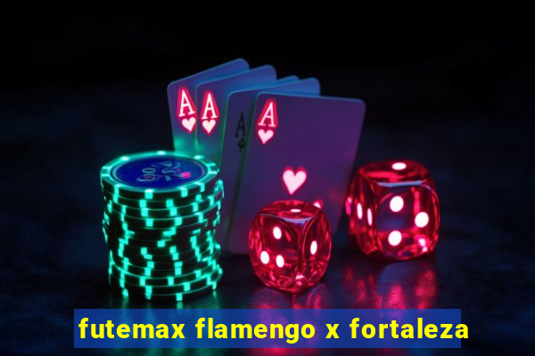 futemax flamengo x fortaleza