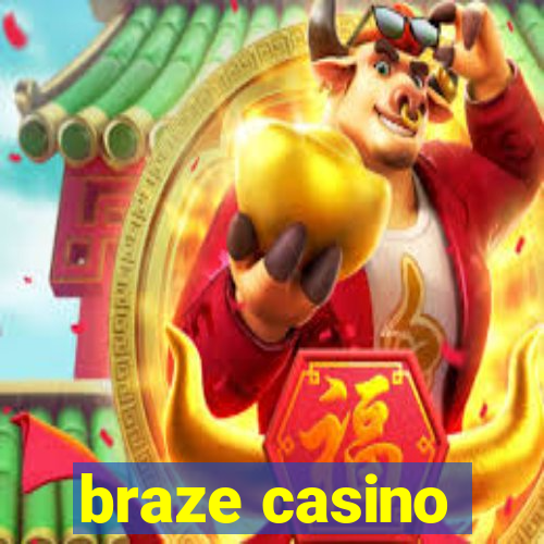 braze casino