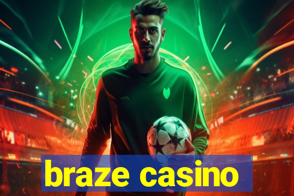braze casino
