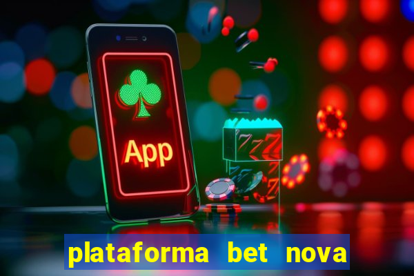 plataforma bet nova pagando no cadastro