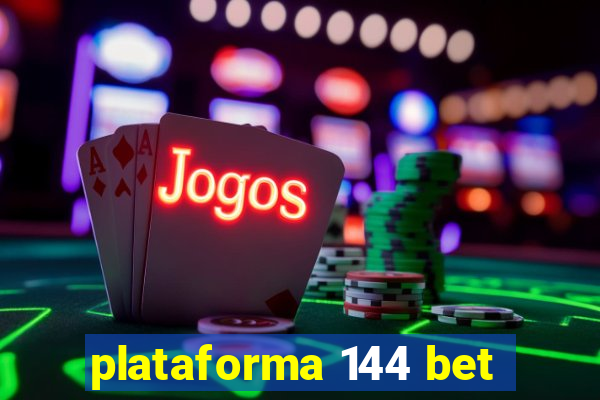 plataforma 144 bet