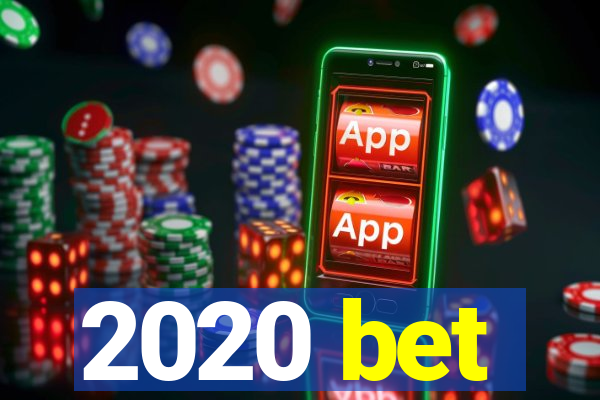 2020 bet