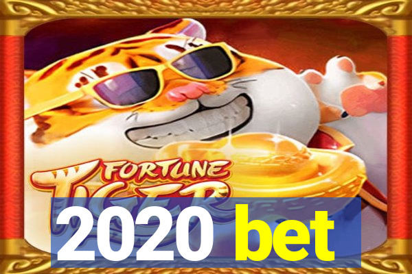 2020 bet