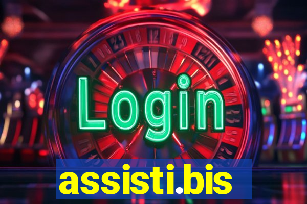 assisti.bis
