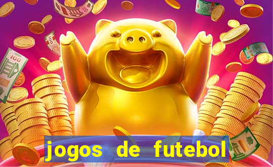 jogos de futebol com dinheiro infinito