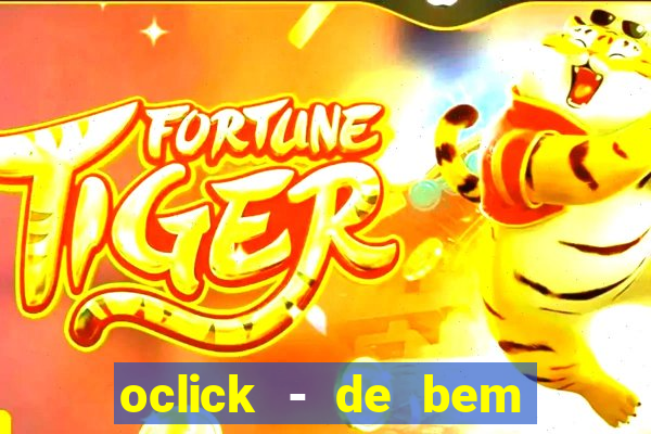 oclick - de bem com a vida resultado do jogo do bicho