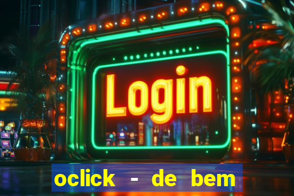 oclick - de bem com a vida resultado do jogo do bicho