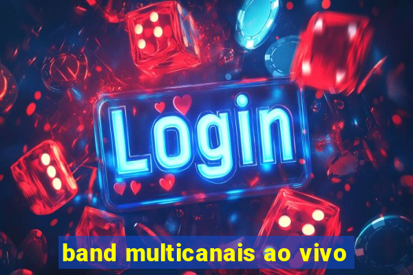 band multicanais ao vivo