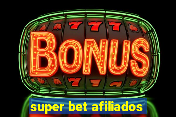 super bet afiliados
