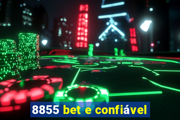 8855 bet e confiável