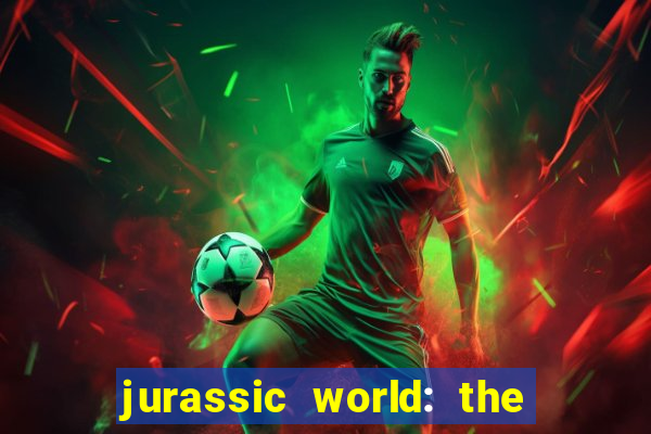 jurassic world: the game apk dinheiro infinito