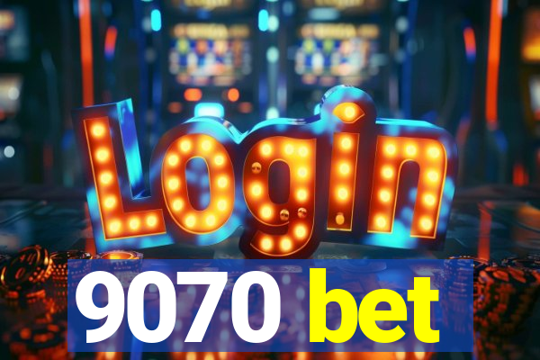 9070 bet
