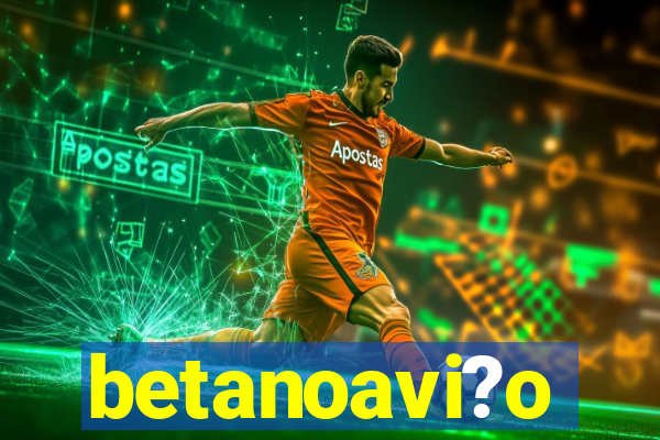 betanoavi?o