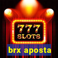 brx aposta