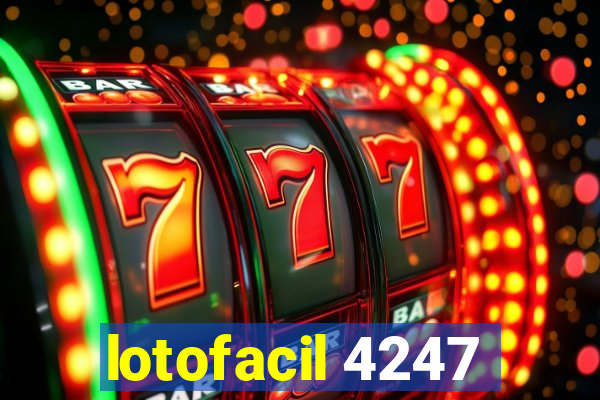 lotofacil 4247