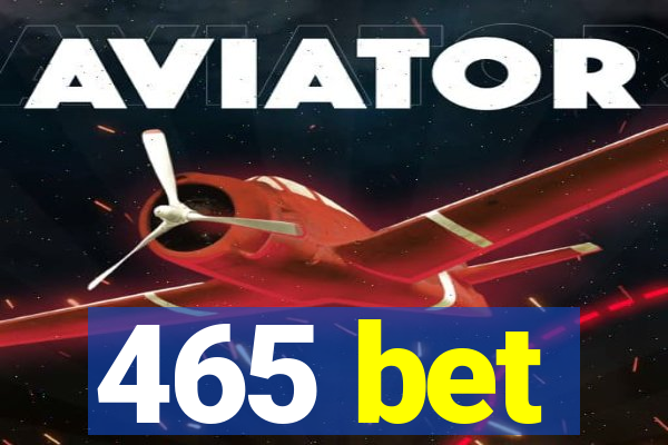 465 bet