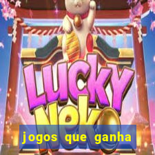 jogos que ganha dinheiro de verdade e rapido