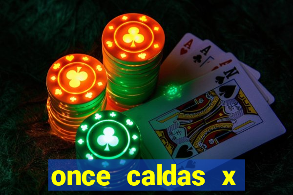 once caldas x tolima palpites