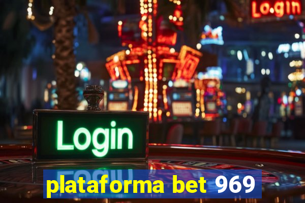 plataforma bet 969