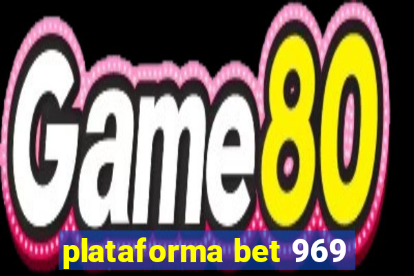 plataforma bet 969