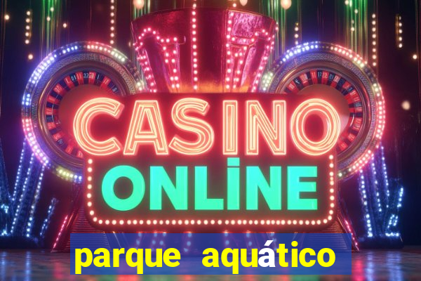parque aquático water valley