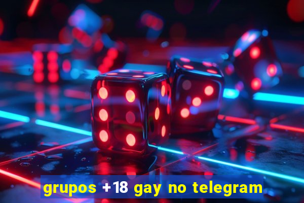 grupos +18 gay no telegram