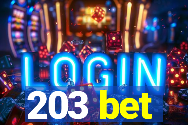 203 bet