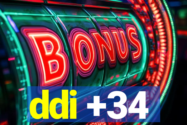 ddi +34