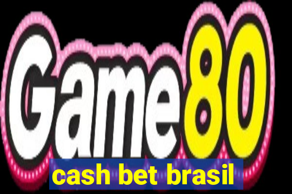 cash bet brasil